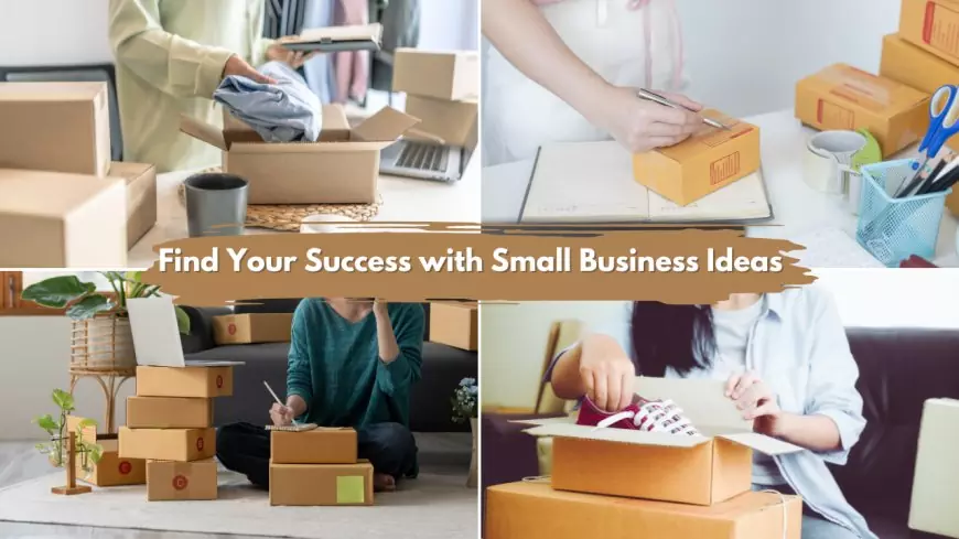 Find Your Success with Small Business Ideas - 2024