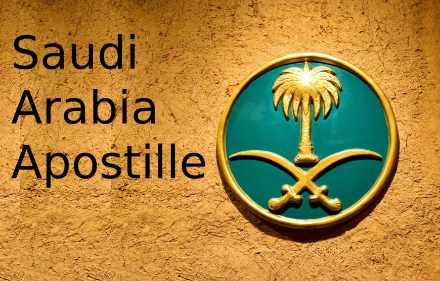 How to Get Your Documents Saudi Arabia Apostille