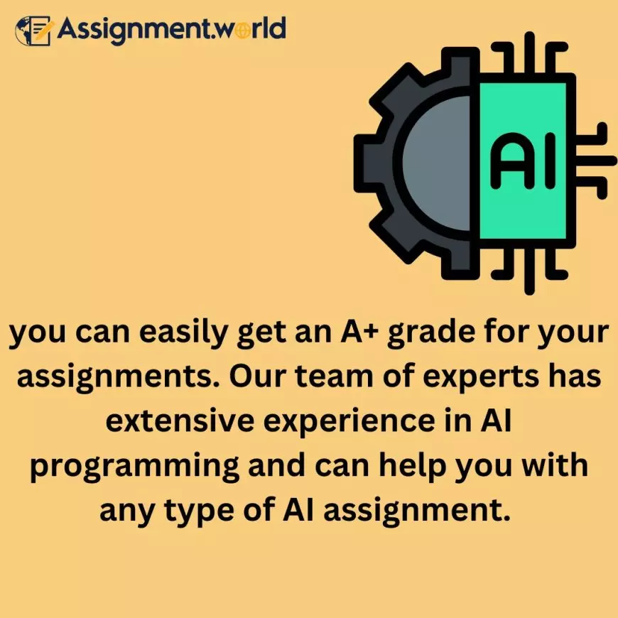 Get A+ Grade with Expert Artificial Intelligence Assignment Help