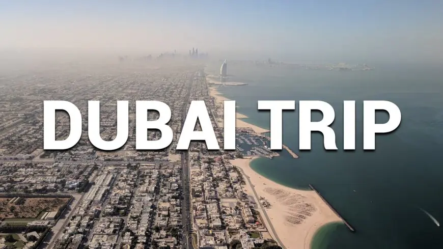 Dubai on a Short Trip: Making the Most of 48 Hours